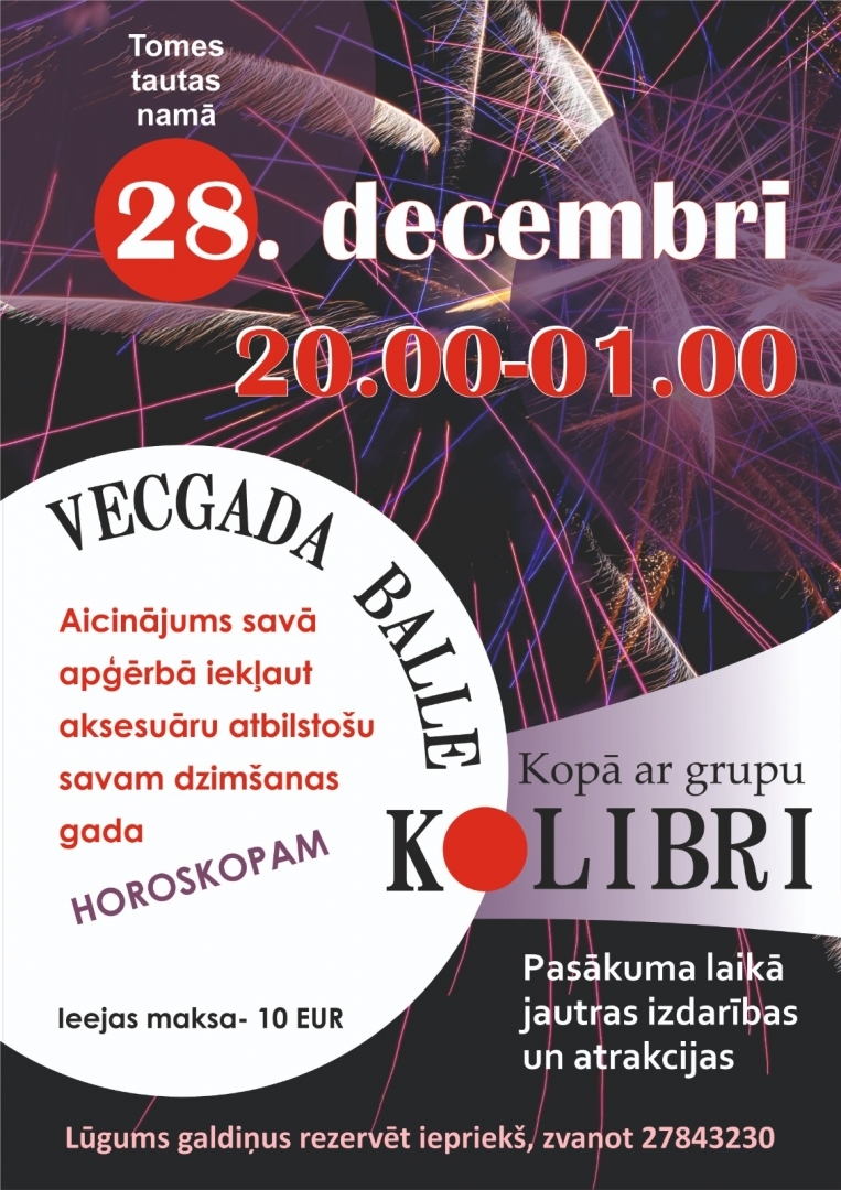 Vecgada balle ar grupu Kolibri Tomes tautas namā 28. decembrī pl. 20.00