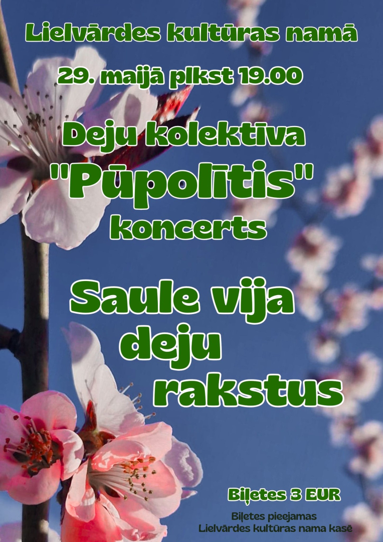 Lielvārdes kultūras namā 29. maijā plkst. 19.00 Deju kolektīva "Pūpolītis" koncerts SAULE VIJA DEJU RAKSTUS
