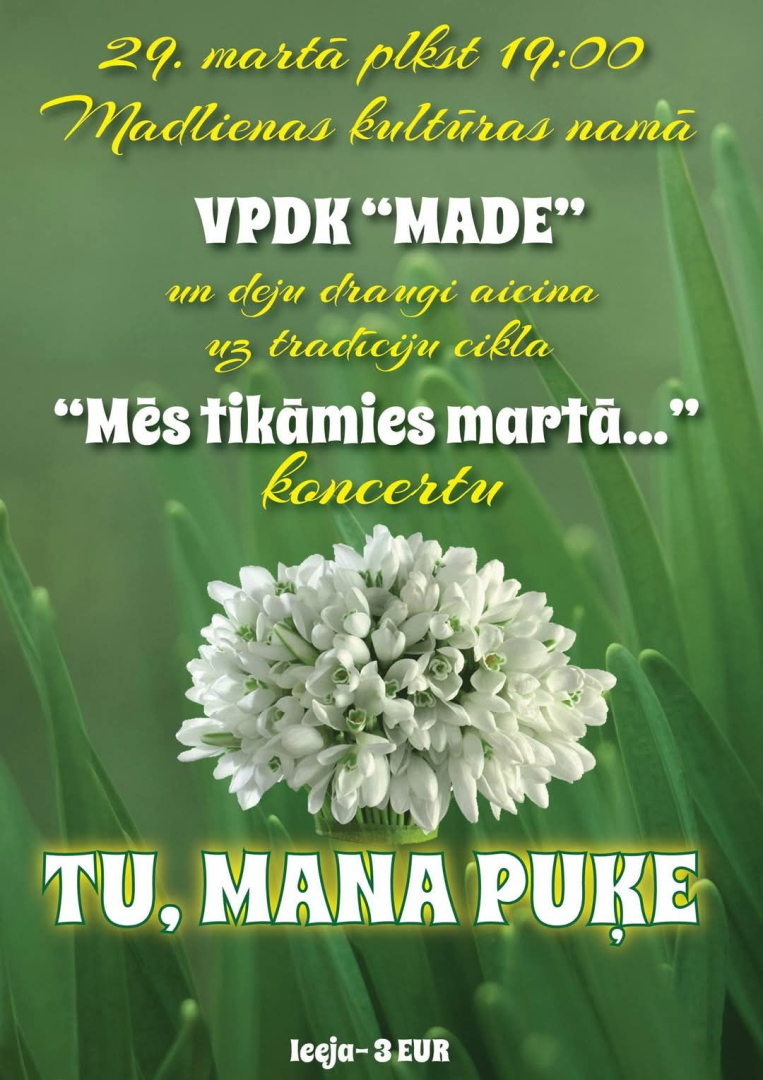 Vidējās paaudzes deju kolektīva MADE un deju draugu koncerts "Mēs tiksimies martā" 29. martā plkst. 19.00 Madlienas kultūras namā
