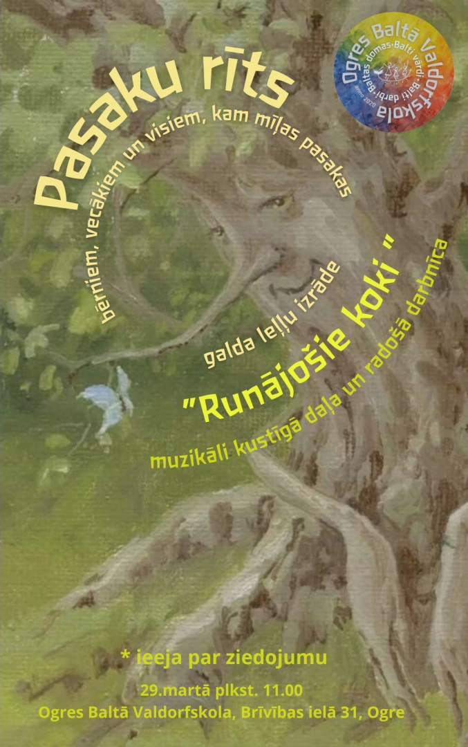 Pasaku rīts Ogres Baltajā Valdrorfskolā 29. martā pl.11.00 pasaka Runājošie koki