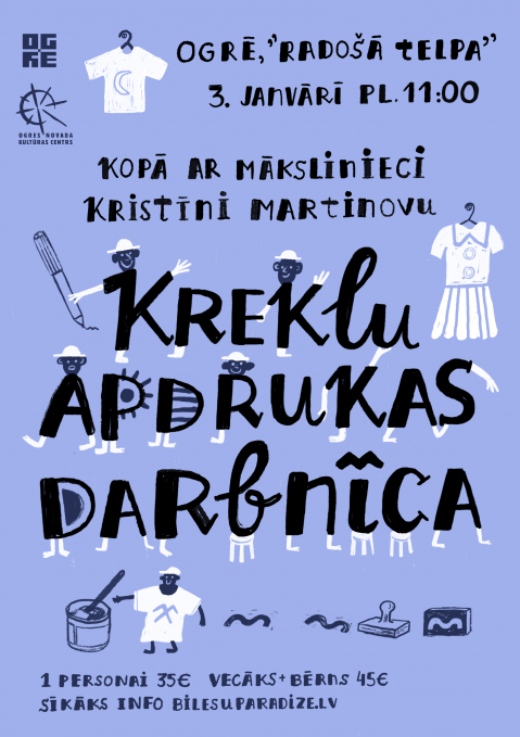 Ogrē, "Radošā telpa", 3. janvārī plkst. 11.00 kopā ar mākslinieci Kristīnu Martinovu "Kreklu apdrukas darbnīca"