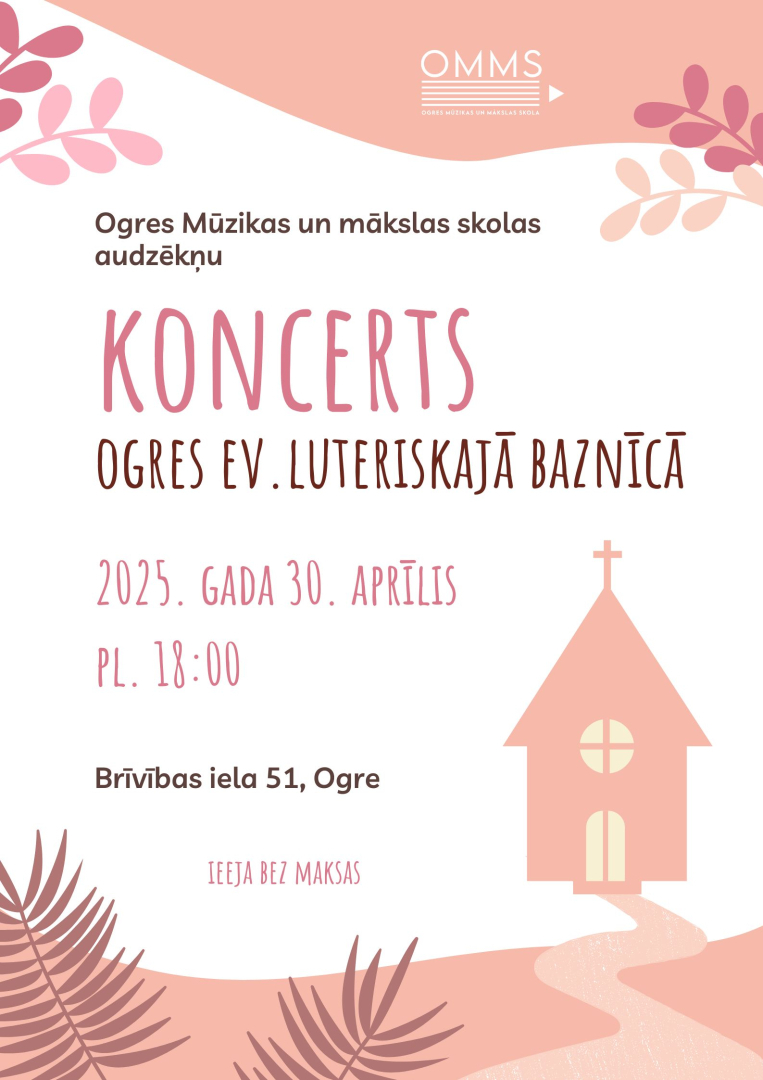 Ogres Mūzikas un mākslas skolas audzēkņu koncertu Ogres Evaņģēliski luteriskajā baznīcā 30. aprīlī plkst. 18.00