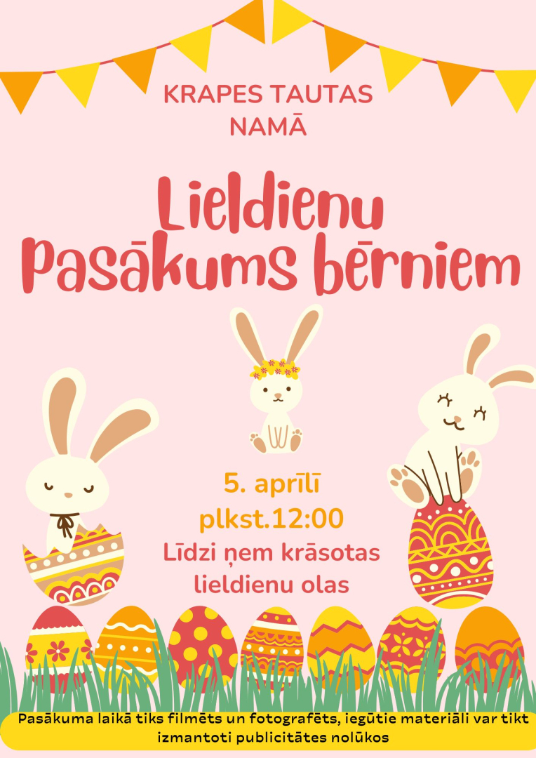 5.aprīlī plkst.12.00  Krapes Tautas namā  Lieldienu pasākums bērniem  Ieeja bez maksas.