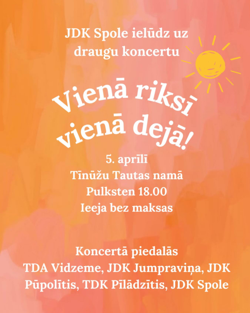 Jauniešu deju kolektīvs Spole ielūdz uz draugu koncertu "Vienā riksī, vienā dejā! 5. aprīlī plkst. 18.00 Tīnūžu tautas namā