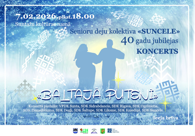 7. februārī plkst. 18.00 Suntažu Kultūras namā Senioru deju kolektīva SUNCELE 40 gadu jubilejas koncerts BALTAJĀ PUTENĪ