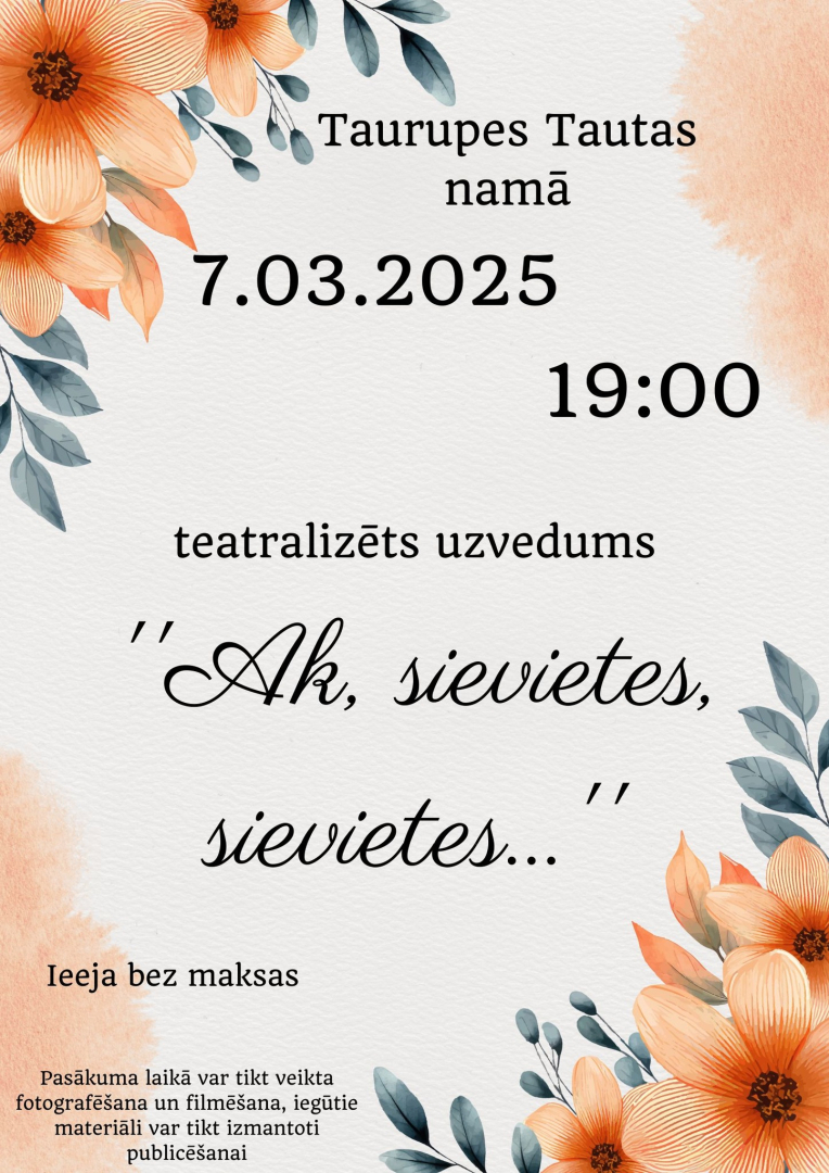Teatralizēts uzvedums "Ak, sievietes, sievietes..." Taurupes Tautas namā 7. martā plkst. 19.00
