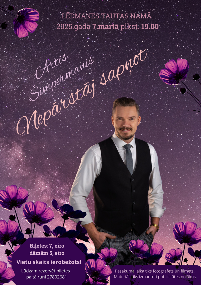 Arta Šimpermaņa koncerts "Nepārstāj sapņot" Lēdmanes Tautas namā 7. martā pl. 19.00