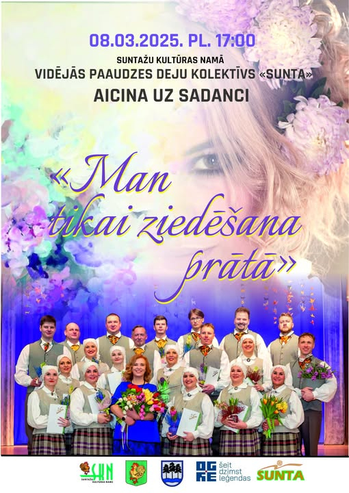 Vidējās paaudzes deju kolektīva SUNTA sadancis "Man tikai ziedēšana prātā" Suntažos 8. martā  plkst. 17.00 Suntažu Kultūras namā