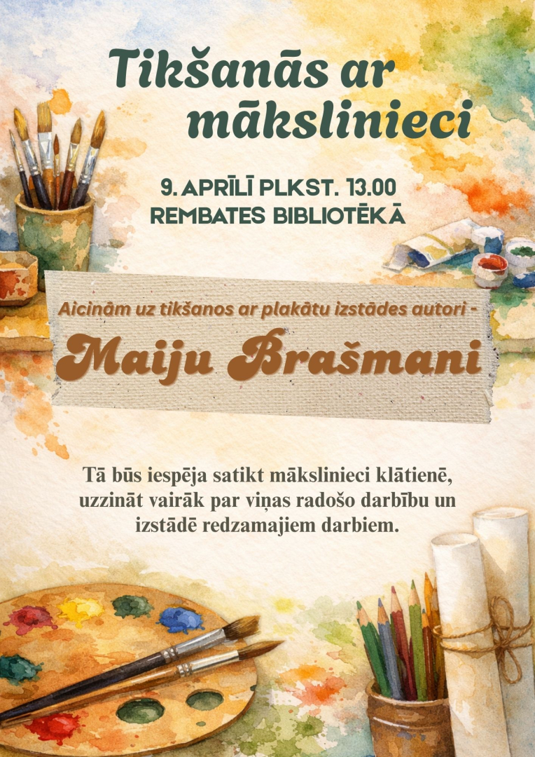 Afiša ar informāciju par pasākumu, fona attēlā - krāsas, otas un citi gleznošanas un zīmēšanas piederumi