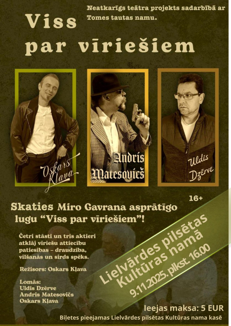 "Viss par vīriešiem" Lielvārdes pilsētas Kultūras namā 9. novembrī plkst. 16.00