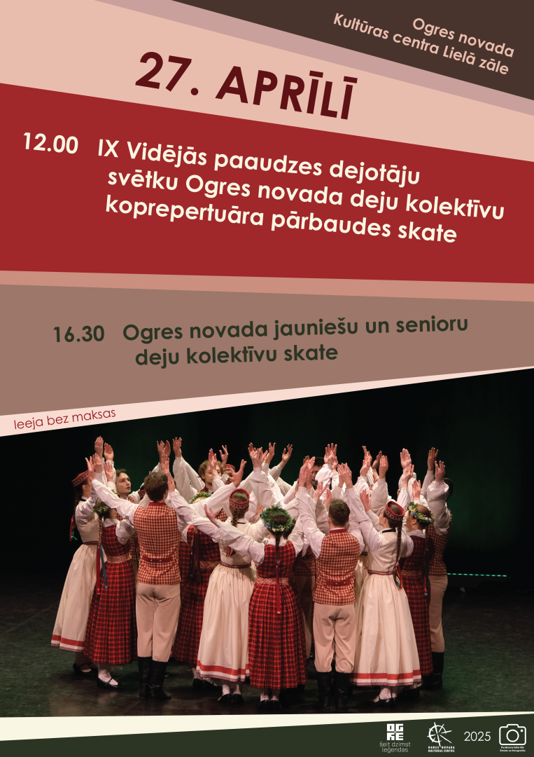 IX Vidējās paaudzes dejotāju svētku Ogres novada deju kolektīvu koprepertuāra pārbaudes skate un jauniešu un senioru Ogres novada deju kolektīvu skate 27. aprīlī plkst. 12.00