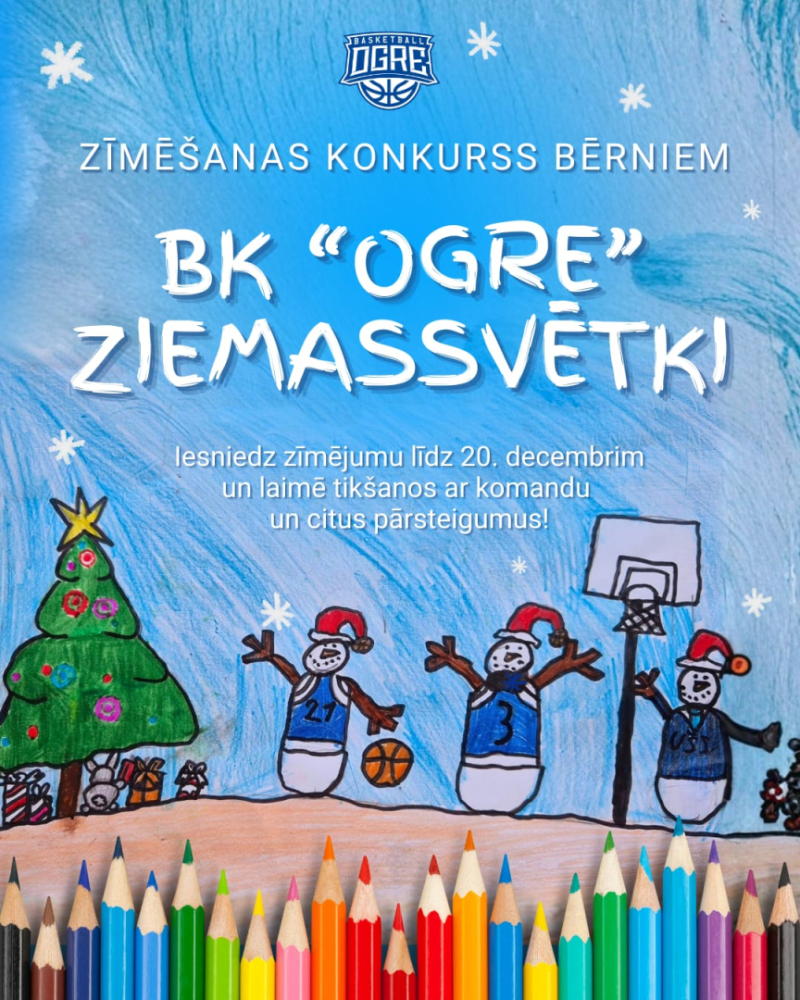 Afiša zīmēšanas konkursam. Pamatā bērna zīmējums ar sniegavīriem basketbola komandas "Ogre" tērpos, izgreznota eglīte un zīmuļi