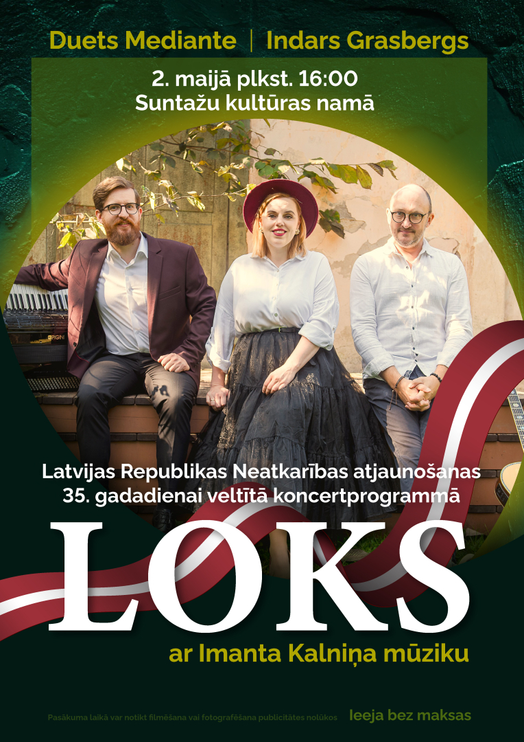 02.05.2025 plkst. 16:00 Suntažu kultūras namā Latvijas Republikas Neatkarības atjaunošanas 35. gadadienai veltīts svētku koncerts ‘’LOKS’’, dueta  Mediante un ģitārista Indara Grasberga izpildījumā.