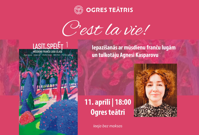 2026. gada 11. aprīlī plkst. 18:00 Ogres teātrī notiks iepazīšanās ar mūsdienu franču lugām un to tulkotāju, krājuma “Lasīt un spēlēt 1” sastādītāju Agnesi Kasparovu. Ieeja bez maksas
