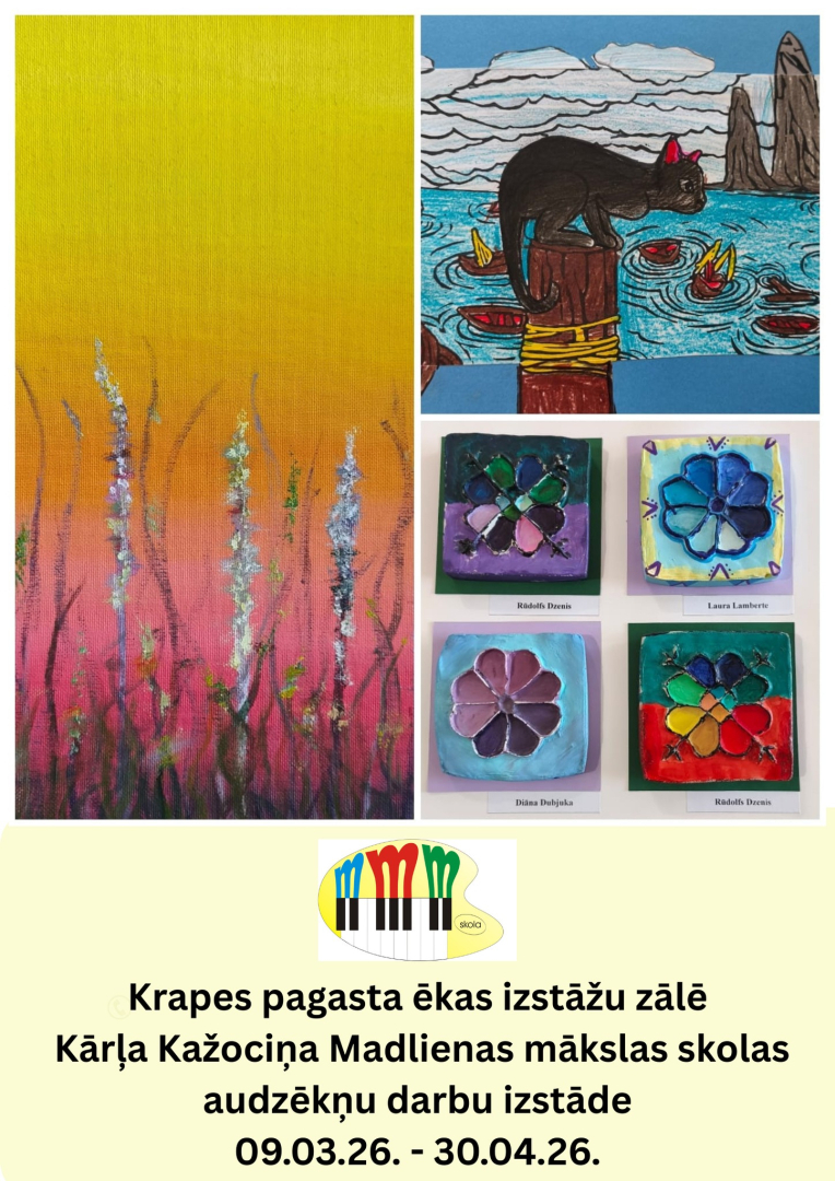 Afišā redzami Krapes Kārļa Kažociņa Madlienas mākslas skolas audzēkņu darbi