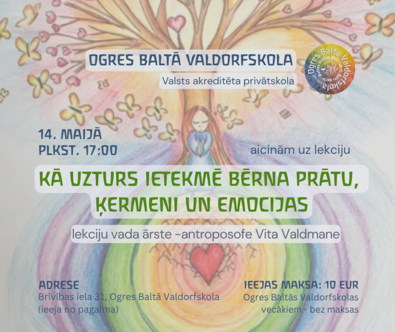 14. maijā  plkst. 17:00 lekcijā "Kā uzturs ietekmē  bērna prātu, ķermeni un emocijas" ārste-antroposofe Vita Valdmane vienkāršā un saprotamā veidā stāstīs par bērna attīstību kā veselumu, kur savstarpēji saistīti ir gan ķermenis, gan bērna jūtas, emocionālā pasaule un domāšana. Ieeja 10 Eur. Norises vieta - Ogres Baltā Valdorfskola, Brīvības 31 (ieeja no pagalma).