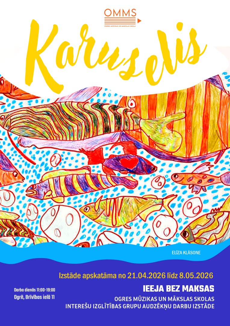 Ogres Mūzikas un mākslas skolas bērnu darbu izstāde "Karuselis" apskatāma OMMS zālē līdz 8. maijam. Ieeja bez maksas.