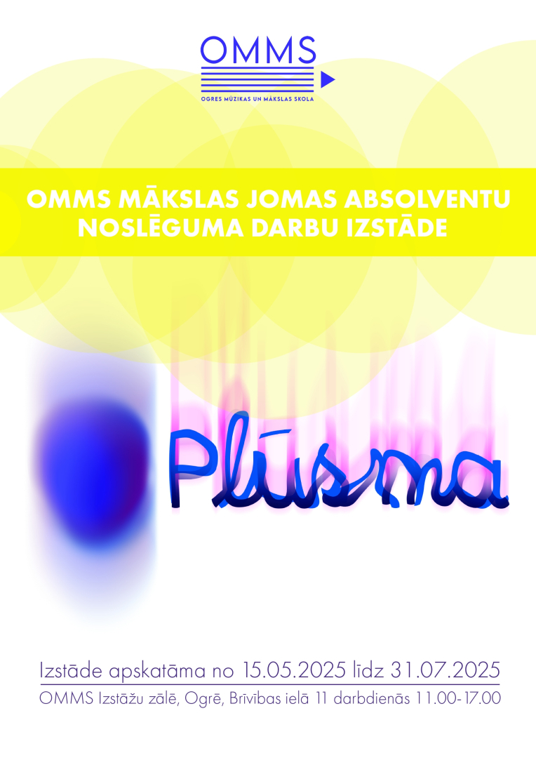 Ogres Mūzikas un mākslas skolas izstāžu zālē skatāma šī gada mākslas jomas absolventu noslēguma darbu izstāde PLŪSMA.  Ekspozīcija atvērta līdz 2025. gada 31. jūlijam 