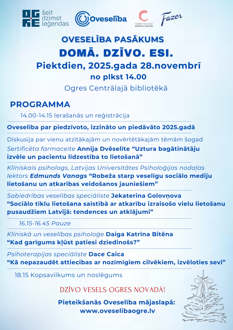 Oveselība pasākuma “DOMĀ.DZĪVO.ESI.” 2025.gada 28.novembrī Ogres Centrālajā bibliotēkā programma
