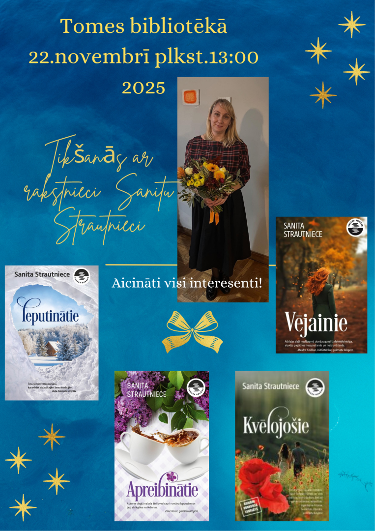 22. novembrī plkst. 13.00 Tomes bibliotēkā tikšanās ar rakstnieci Sanitu Strautnieci