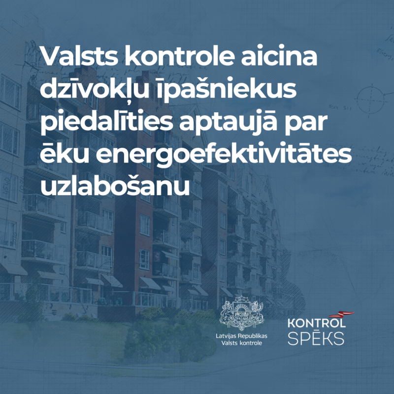 Valsts kontrole aicina dzīvokļu īpašniekus piedalīties aptaujā par ēku energoefektivitātes uzlabošanu. Uzraksta fonā daudzdzīvokļu ēkas fotoattēls.