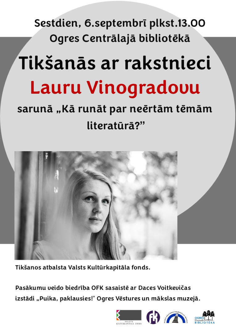 Aicinājums uz tikšanos ar rakstnieci Lauru Vinogradovu sarunā “Kā runāt par neērtām tēmām literatūrā?” Ogres Centrālajā bibliotēkā sestdien, 6.septembrī plkst.13.00. 