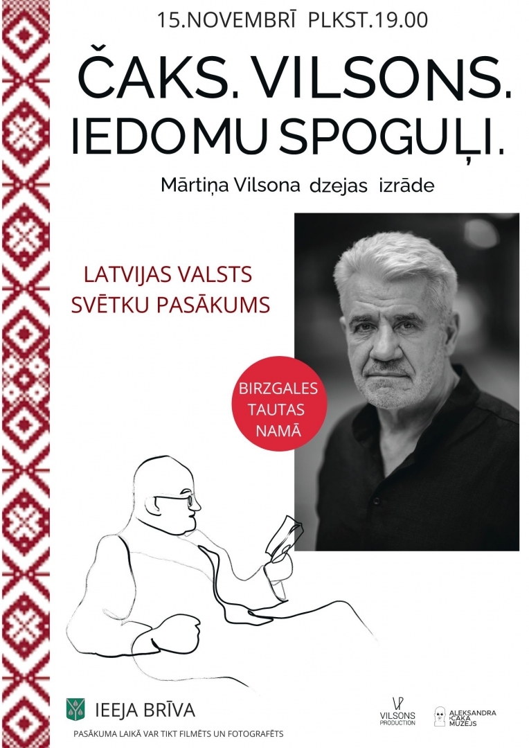 15. novembrī plkst.19.00 “Čaks. Vilsons. Iedomu spoguļi” - Latvijas Valsts svētku pasākums Birzgales Tautas namā