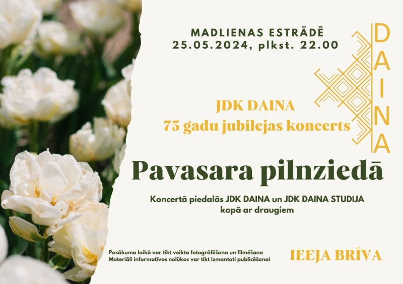 JDK "Daina" jubilejas koncerts PAVASARA PILNZIEDĀ Madlienā 25.05.2024