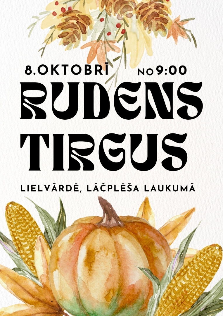 8. oktobrī no 9.00 Rudens tirgus Lielvārdē, Lāčplēša laukumā