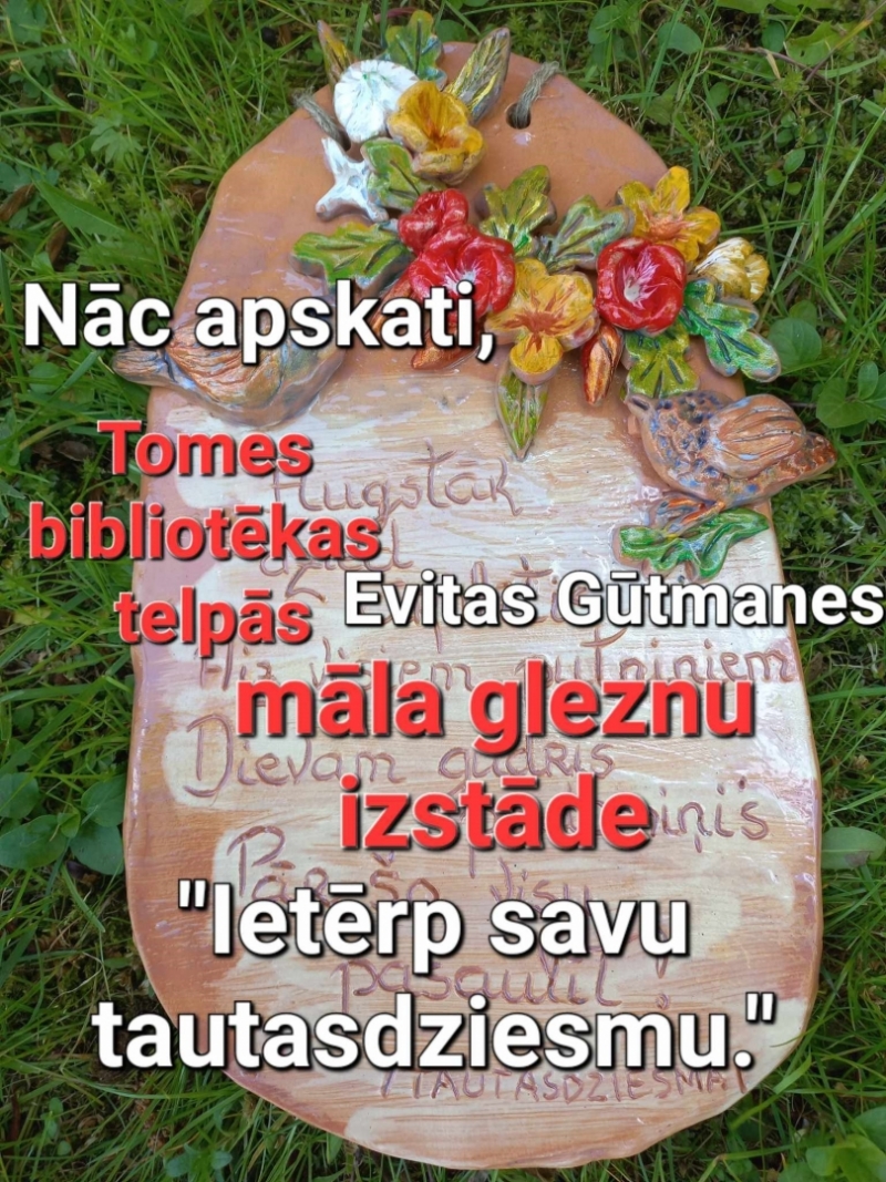 Izstāde Ietērp savu tautas dziesmu uz māla plāksnēm Tomē