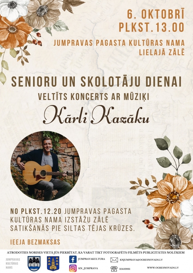 6. oktobrī plkst. 13.00 Jumpravas pagasta Kultūras nama Lielajā zālē Senioru un Skolotāju dienai veltīts koncerts ar mūziķi Kārli Kazāku