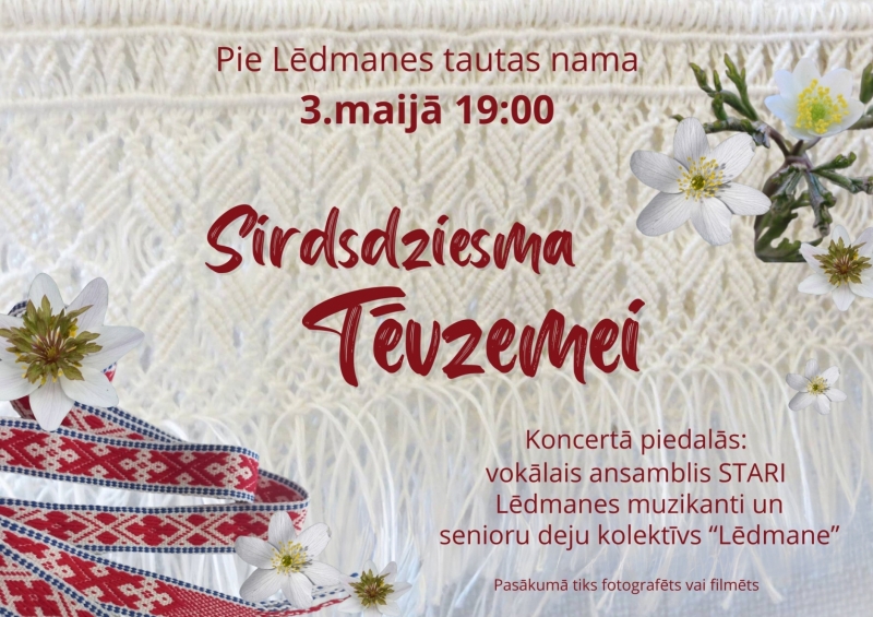 Afiša: pie Lēdmanes Tautas nama 3. maijā plkst. 19.00  ”Sirdsdziesma Tēvzemei”.