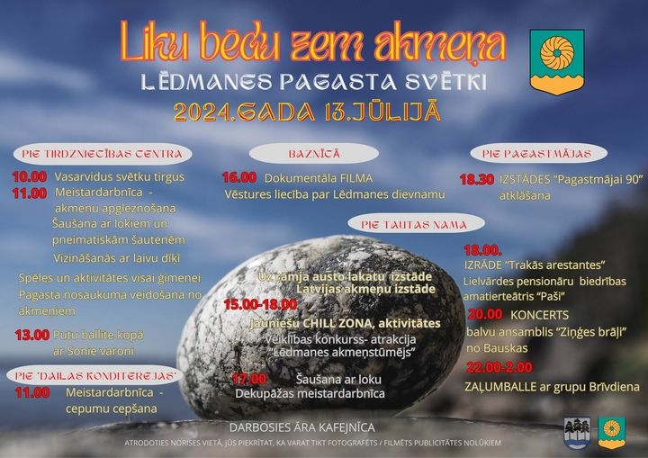 Afiša: LIKU BĒDU ZEM AKMEŅA, Lēdmanes pagasta svētki 2024. gada 13. jūlijā