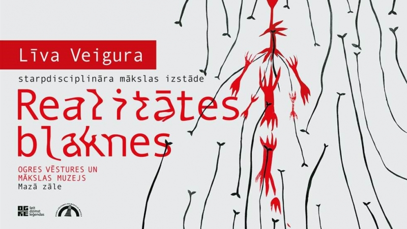 Afiša Līvas Veiguras izstādei "Realitātes blaknes" Ogres Vēstures un mākslas muzejā