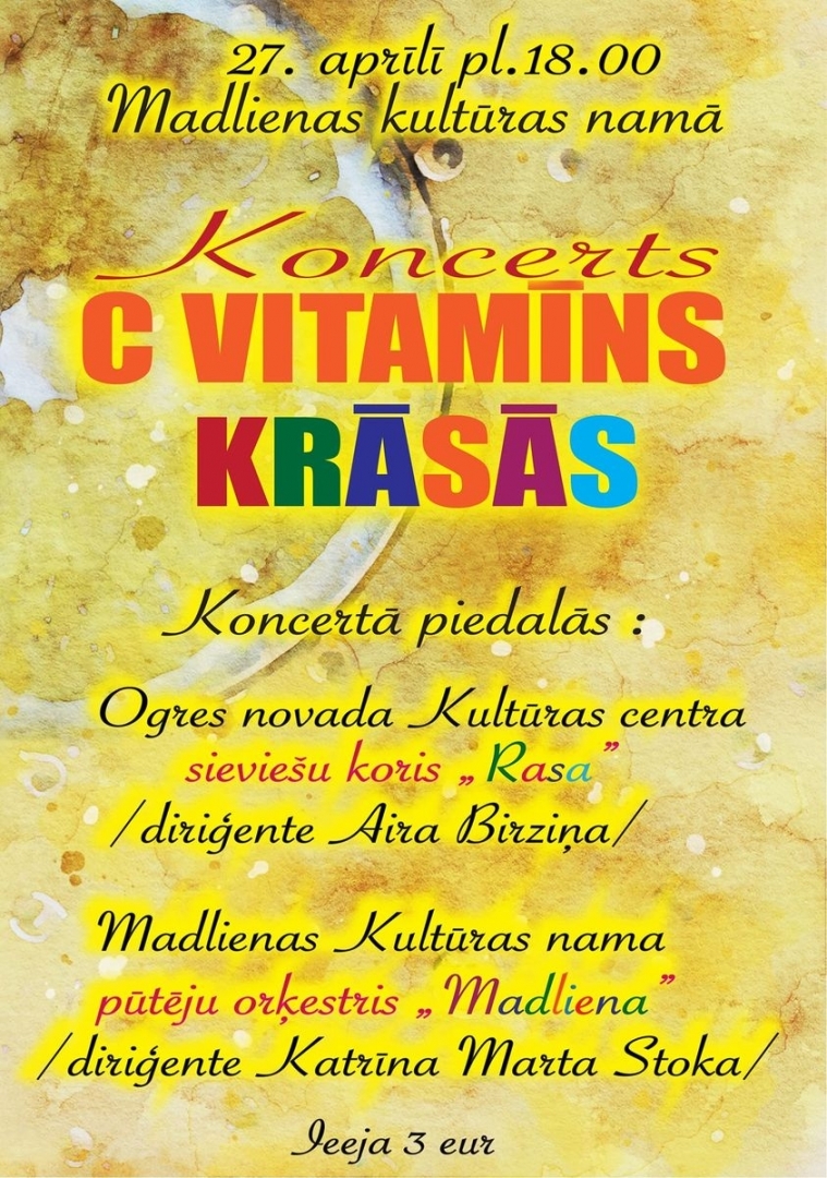 Afiša: 27. aprīlī plkst. 18.00 Madlienas Kultūras namā koncerts C VITAMĪNS KRĀSĀS.