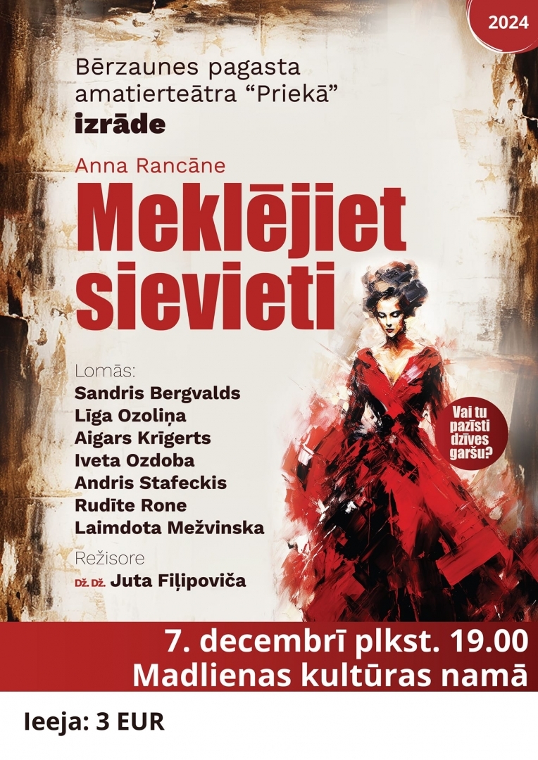 Bērzaunes pagasta amatierteātra "Priekā" izrāde MEKLĒJIET SIEVIETI Madlienas kultūras namā 7. decembrī pl. 19.00