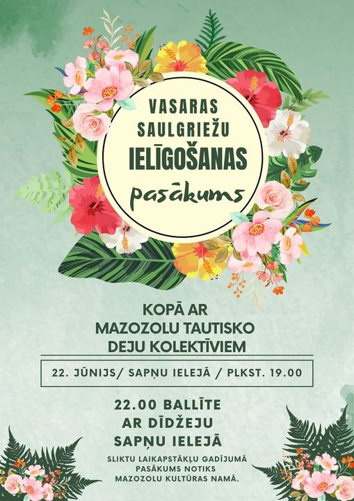 Afiša: Vasaras saulgriežu ielīgošanas pasākums kopā ar Mazozolu tautas deju kolektīviem 22. jūnijā Sapņu ielejā plkst. 19.00.