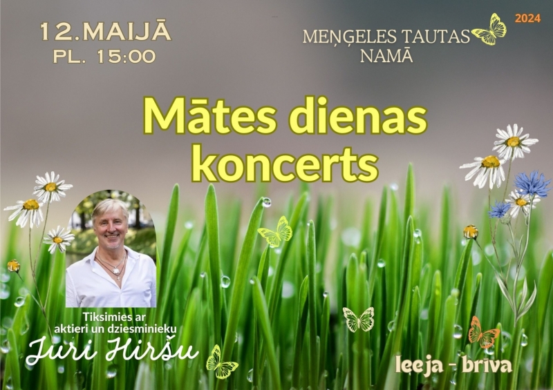 Afiša: 12. maijā plkst. 15.00 Meņģeles Tautas namā Mātes dienas koncerts