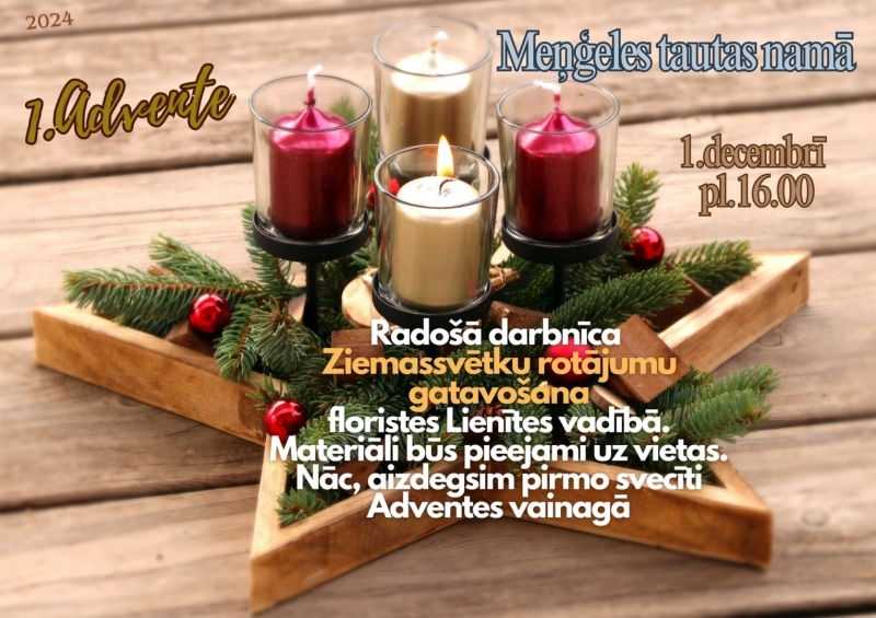 Pirmā advente Meņģeles Tautas namā 1. decembrī plkst. 16.00  radošā darbnīca - ZIEMASSVĒTKU ROTĀJUMU GATAVOŠANA.