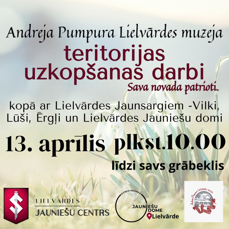 A.Pumpura Lielvārdes muzeja teritorijas uzkopšanas darbi 13.04.2024