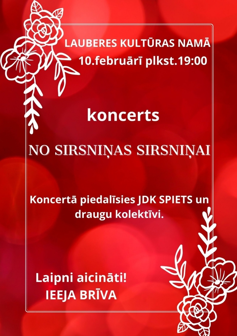 Koncerts NO SIRSNIŅAS SIRSNIŅAI Lauberē plakāts 10.02.2024