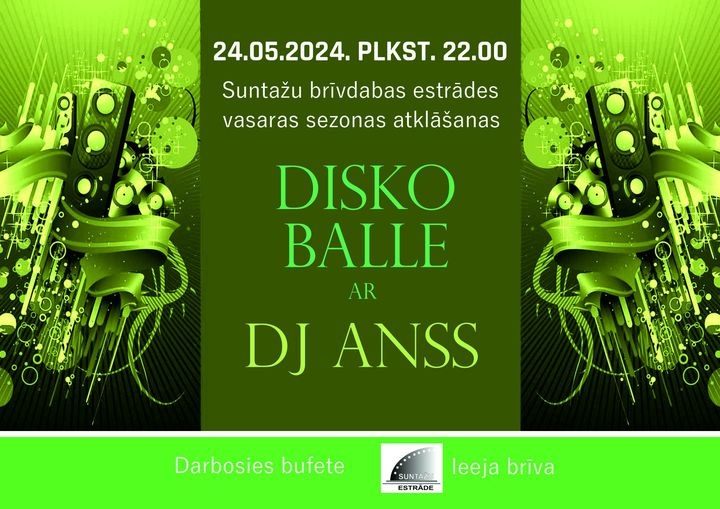 Afiša: 24. maijā plkst. 22.00 Suntažu brīvdabas estrādes vasaras sezonas atklāšanas disko balle ar DJ ANSS