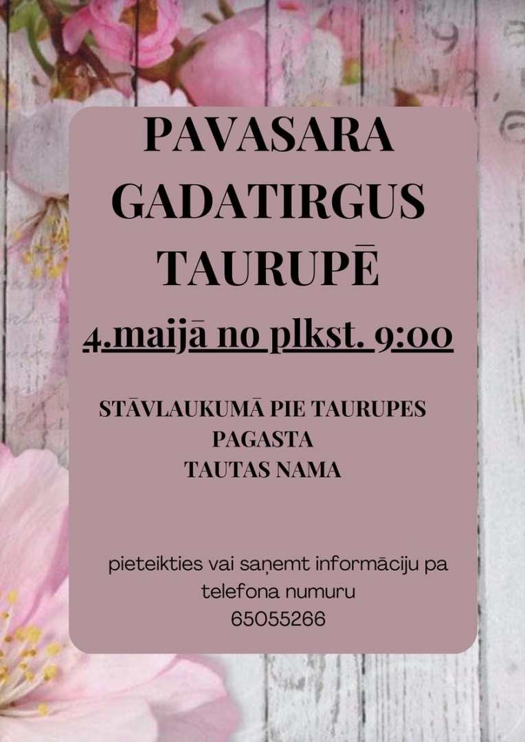 Afiša: Pavasara gadatirgus Taurupē 4. maijā no plkst. 9.00 stāvlaukumā pie Taurupes pagasta Tautas nama 