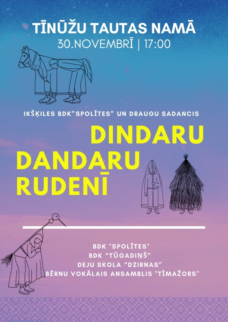 Ikšķiles bērnu deju kolektīva "Spolītes" un draugu sadancis DINDARU DANDARU RUDENĪ 30. novembrī  plkst. 17.00