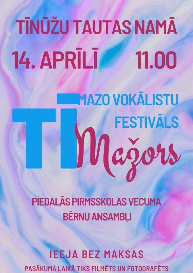 Tīnūžu Tautas namā 14.aprīlī plkst. 11.00 mazo vokālistu festivāls “TĪ MAŽORS”