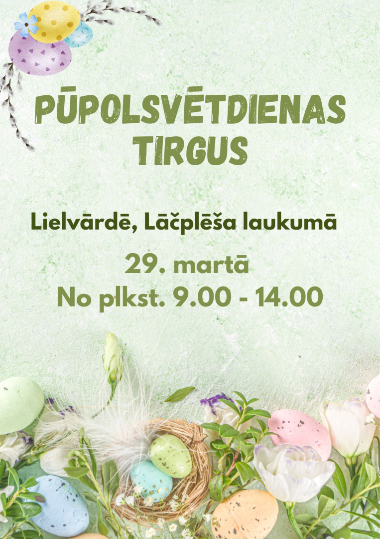 Pūpolsvētdienas tirgus Lielvārdē 29. martā no plkst. 10.00 līdz 14.00, Lāčplēša laukumā