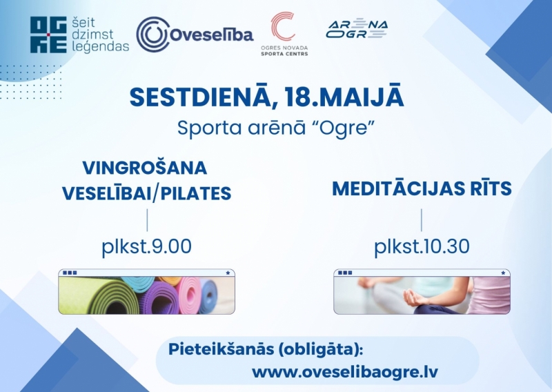Oveselība aicina uz vingrošanu veselībai/pilates un rīta meditāciju sestdien, 18.maijā, Sporta arēnā “Ogre”!
