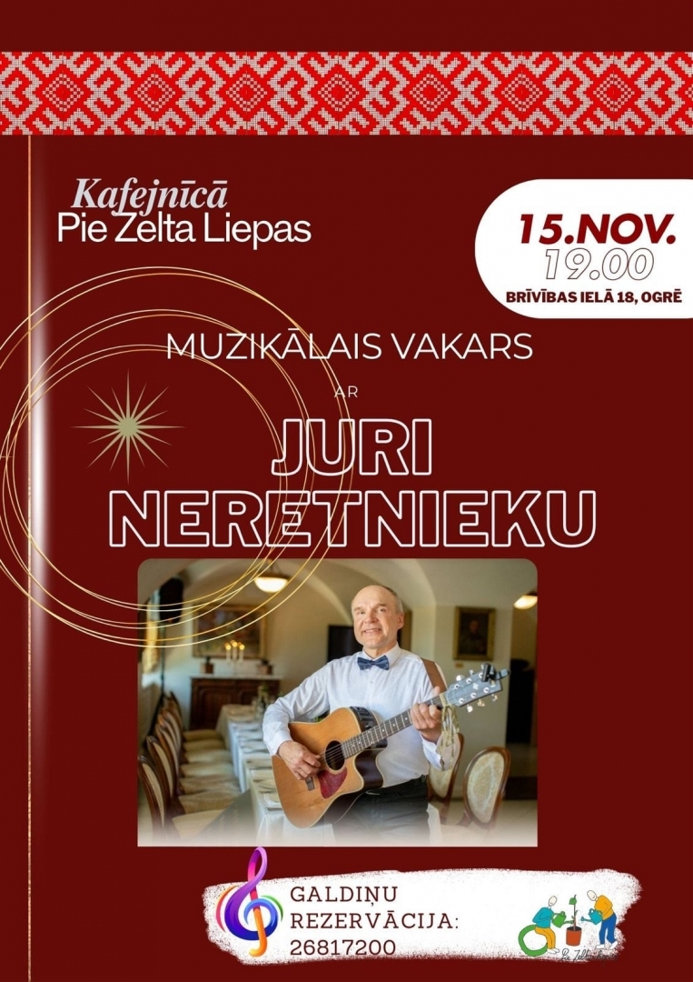 Kafejnīcā "Pie Zelta Liepas" 15. novembrī plkst. 19.00 muzikālais vakars ar Juri Neretnieku. 