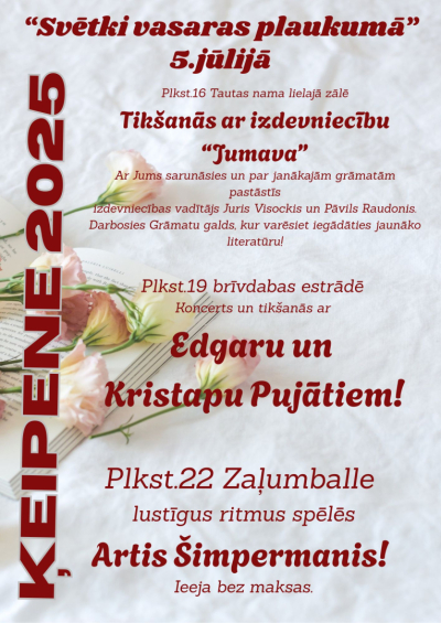 5. jūlijā Ķeipenē “Svētki vasaras plaukumā”. Pasākumi visas dienas garumā jau sākot no plkst. 9.00 