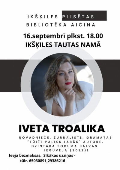 Tikšanās ar rakstnieci Ivetu Troaliku Ikšķiles Tautas namā